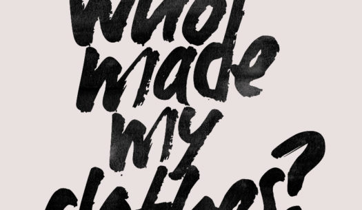 Who made my clothes? (Fashion Revolution campaign)