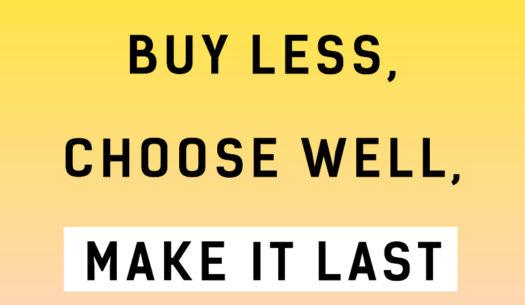 buy less choose well make it last Vivienne Westwood ethical fashion quote Fashion Revolution campaign